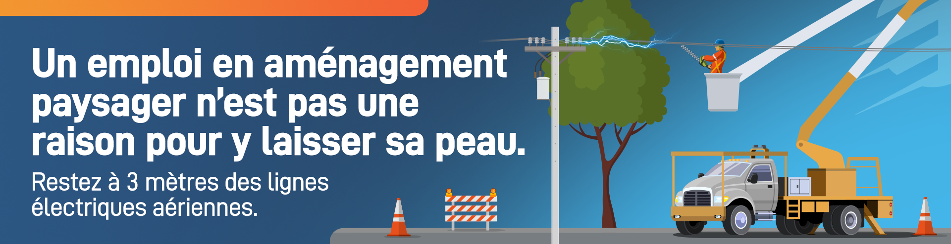Restez à 3 mètres des lignes èlectiques aèriennes